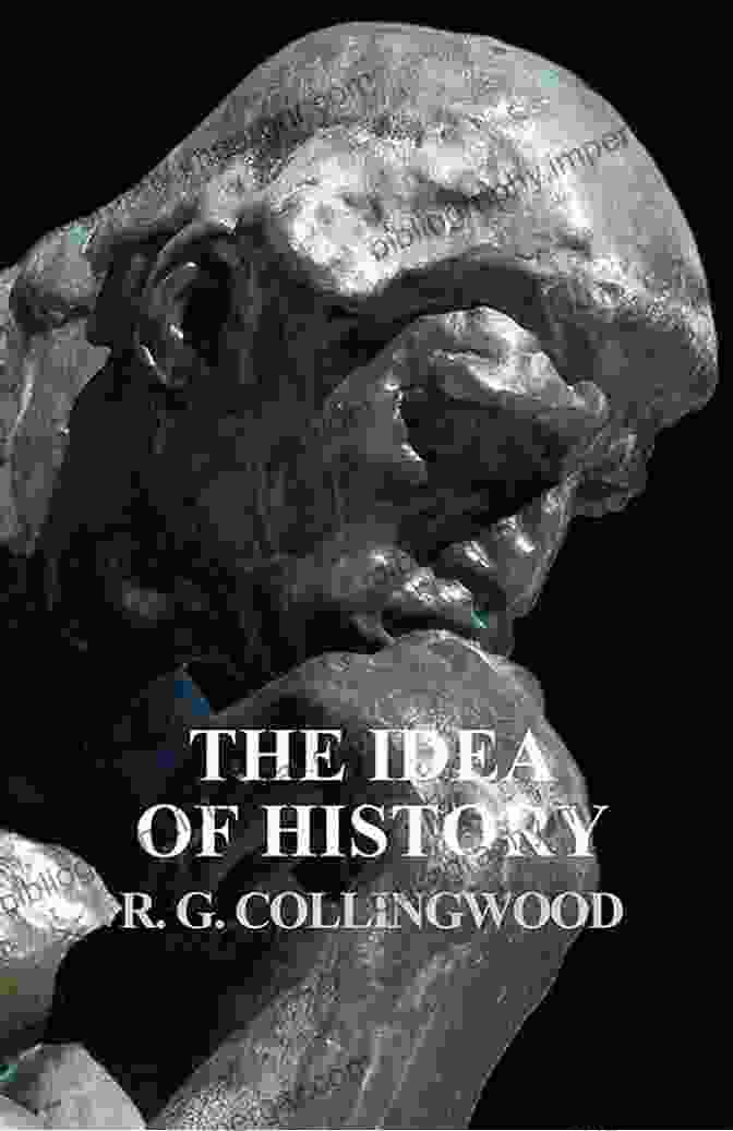 A Photograph Of The Book 'The Idea Of History' By R.G. Collingwood, With A Quote From The Book On The Cover History Man: The Life Of R G Collingwood