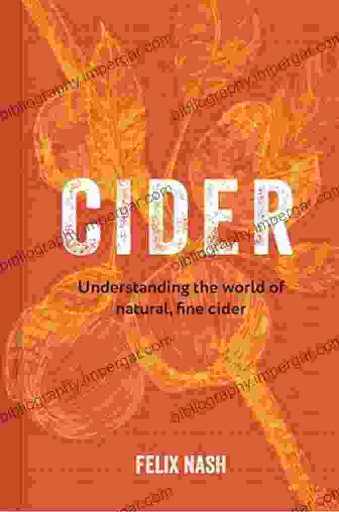 Ancient Cider Production Fine Cider: Understanding The World Of Fine Natural Cider