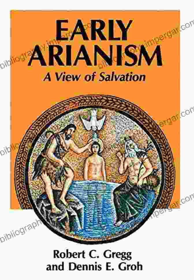 Arianism, A Major Controversy In Early Christianity The History Of The Church From Christ To Constantine (Classics)