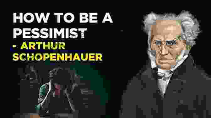 Arthur Schopenhauer, The Father Of Pessimism Weltschmerz: Pessimism In German Philosophy 1860 1900