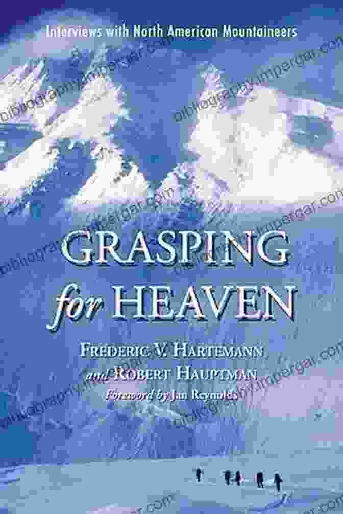 Author Headshot Grasping For Heaven: Interviews With North American Mountaineers