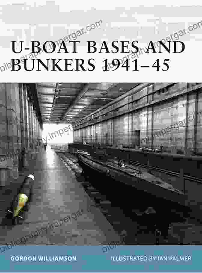 Boat Bases And Bunkers 1941 45 Fortress U Boat Bases And Bunkers 1941 45 (Fortress 3)