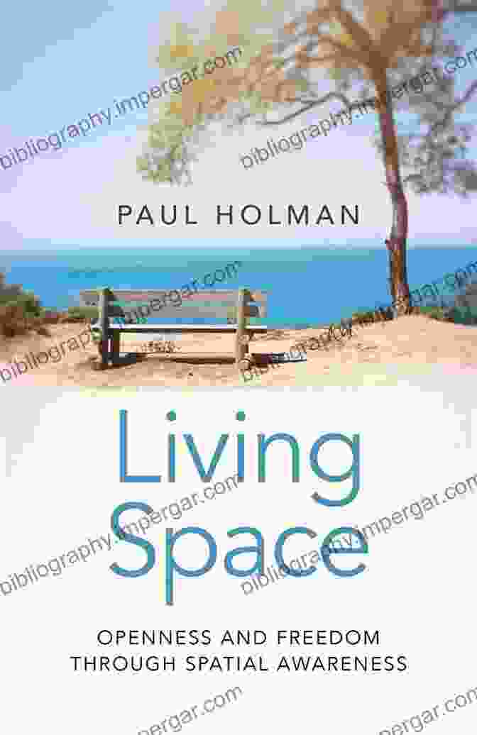 Book Cover Of 'Living Space Openness And Freedom Through Spatial Awareness' Living Space: Openness And Freedom Through Spatial Awareness