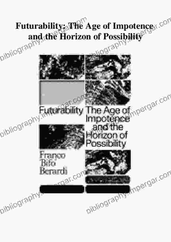 Book Cover Of 'The Age Of Impotence And The Horizon Of Possibility' Featuring A Blue Abstract Image Representing The Horizon Of Possibility Amid The Challenges Of The Age Of Impotence Futurability: The Age Of Impotence And The Horizon Of Possibility