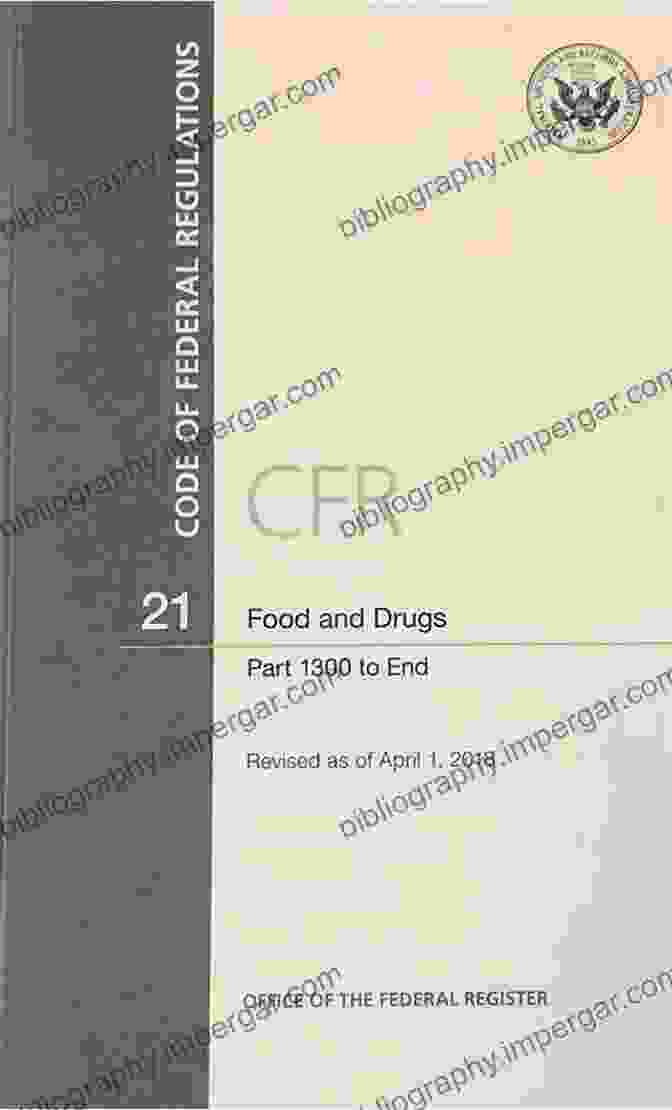 CFR Title 21 Parts 99 Budget Edition 2024 CODE OF FEDERAL REGULATIONS TITLE 21 Food And Drugs BUDGET EDITION 2024 PARTS 1 99: CFR TITLE 21