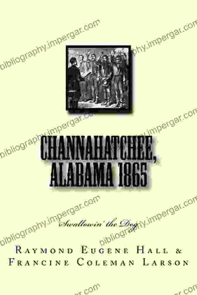 Channahatchee Alabama 1865 Swallowin The Dog By Phillip Ethridge Book Cover Channahatchee Alabama 1865: Swallowin The Dog