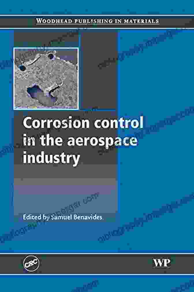 Corrosion Control In The Aerospace Industry By Woodhead Publishing Corrosion Control In The Aerospace Industry (Woodhead Publishing In Metals And Surface Engineering)