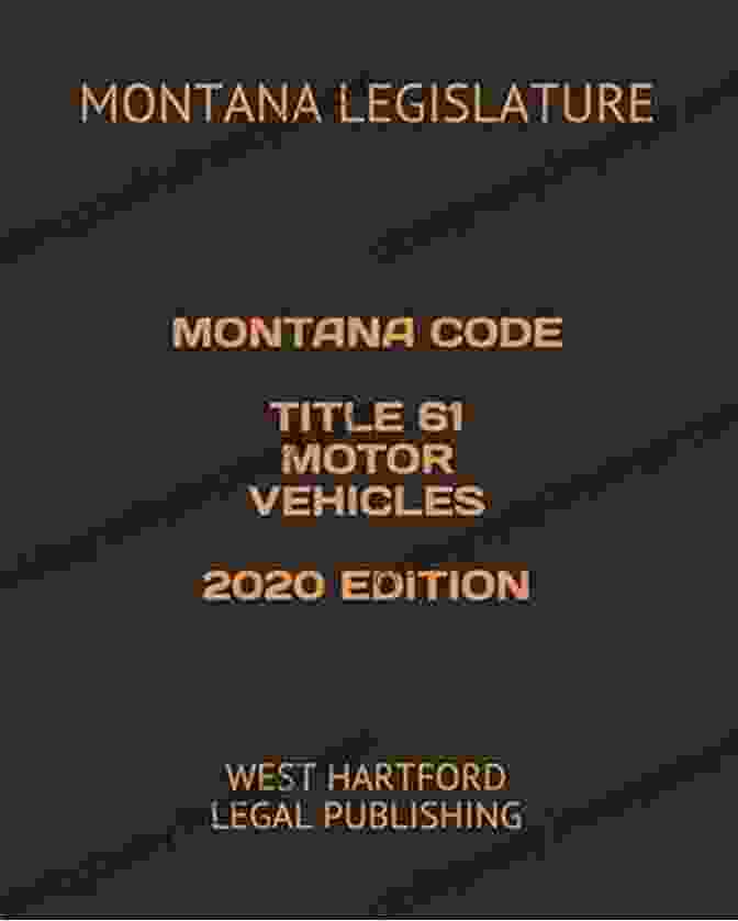 Cover Of The 2024 Montana Code Title 61 Motor Vehicles MONTANA CODE TITLE 61 MOTOR VEHICLES 2024 EDITION: WEST HARTFORD LEGAL PUBLISHING