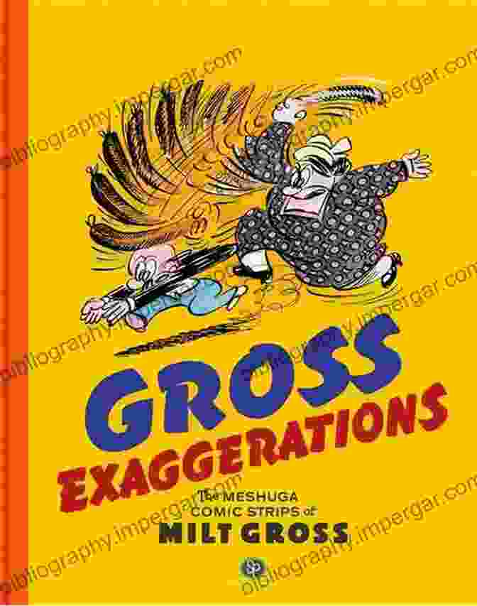 Cover Of 'The Meshuga Comic Strips Of Milt Gross' Gross Exaggerations: The Meshuga Comic Strips Of Milt Gross