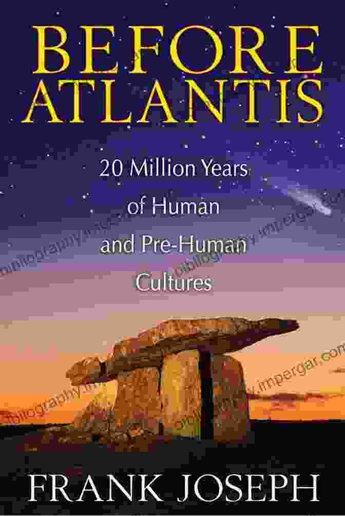 Cultural Diversity Before Atlantis: 20 Million Years Of Human And Pre Human Cultures