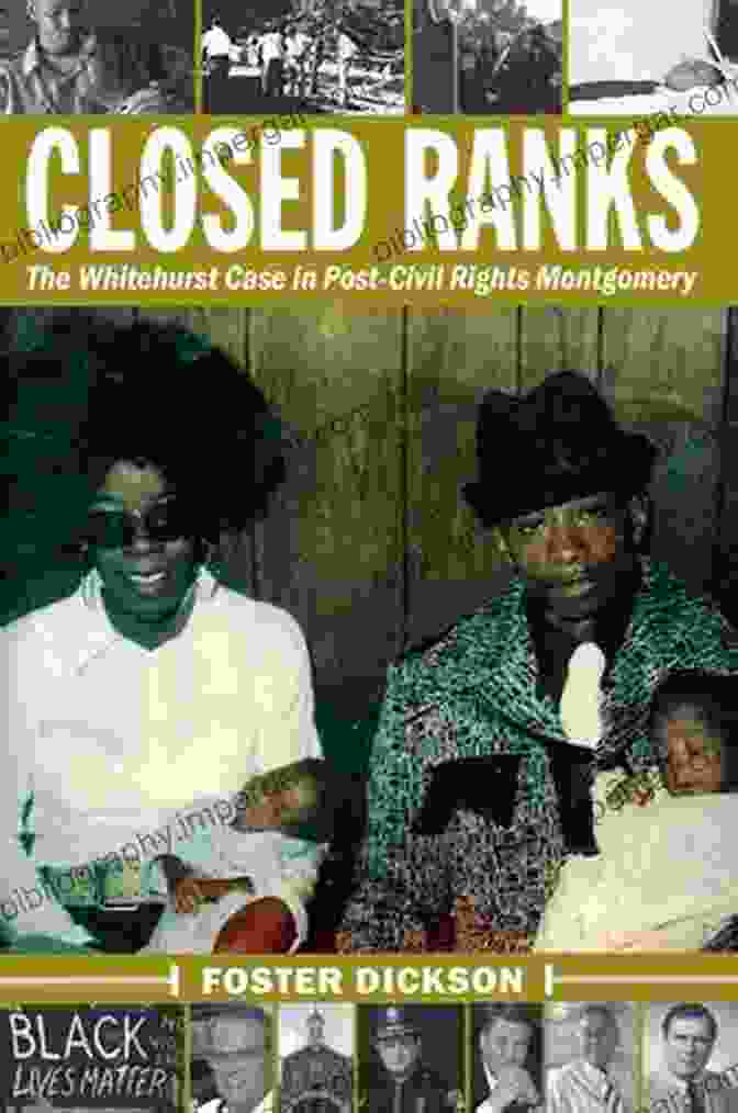 Frank Whitehurst Closed Ranks: The Whitehurst Case In Post Civil Rights Montgomery