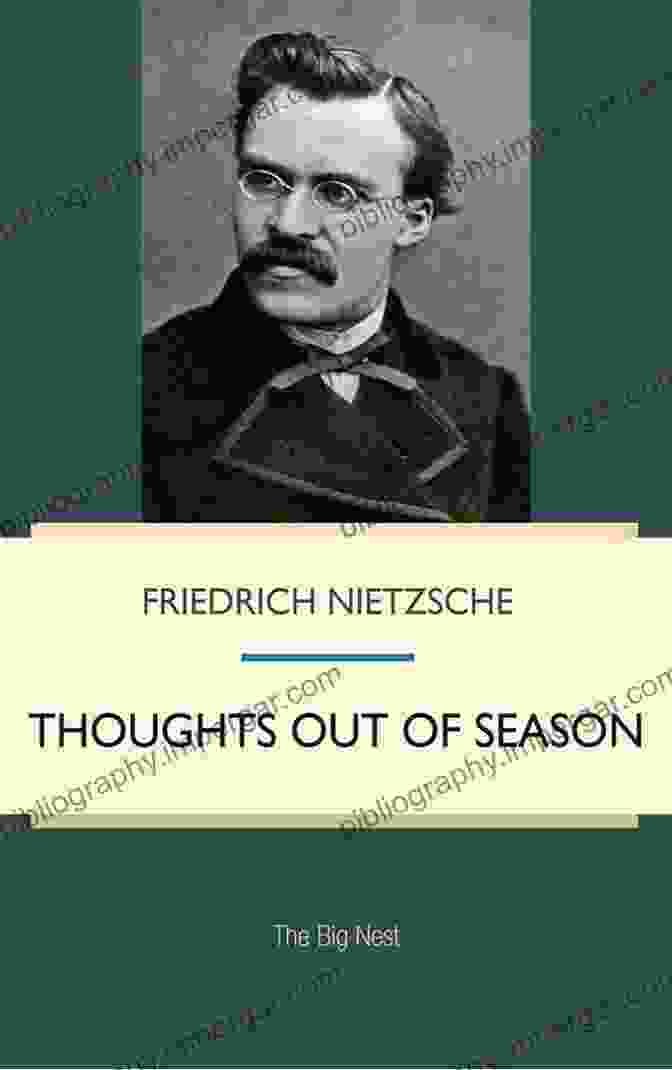 Friedrich Nietzsche's 'Thoughts Out Of Season' Book Cover Thoughts Out Of Season Friedrich Nietzsche