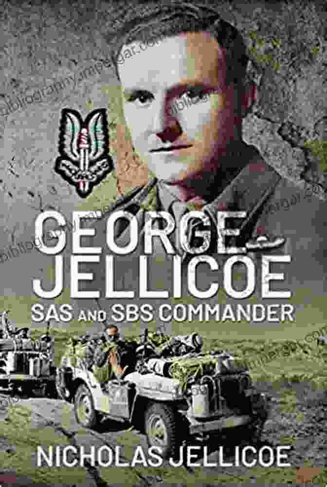 George Jellicoe, Commander Of SAS And SBS George Jellicoe: SAS And SBS Commander