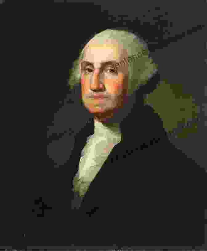 George Washington, The First President Of The United States Sages And Heroes Of The American Revolution