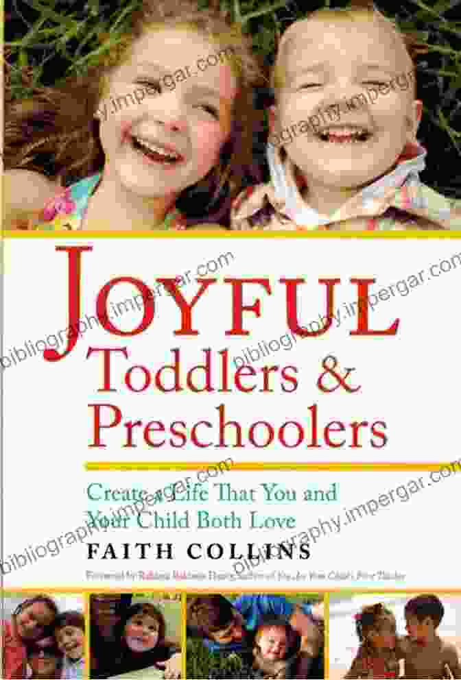 Joyful Toddlers And Preschoolers Book Cover JOYFUL TODDLERS AND PRESCHOOLERS: Create A Life That You And Your Child Both Love