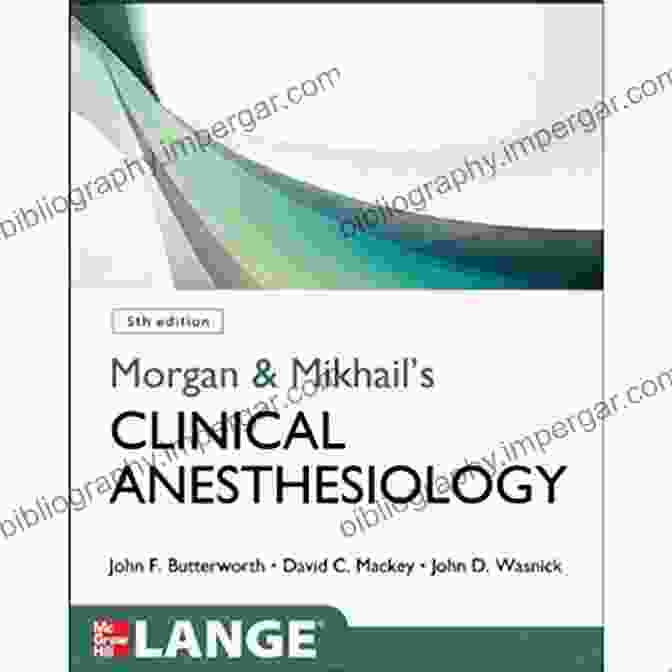 Morgan And Mikhail Clinical Anesthesiology, 5th Edition Morgan And Mikhail S Clinical Anesthesiology 5th Edition