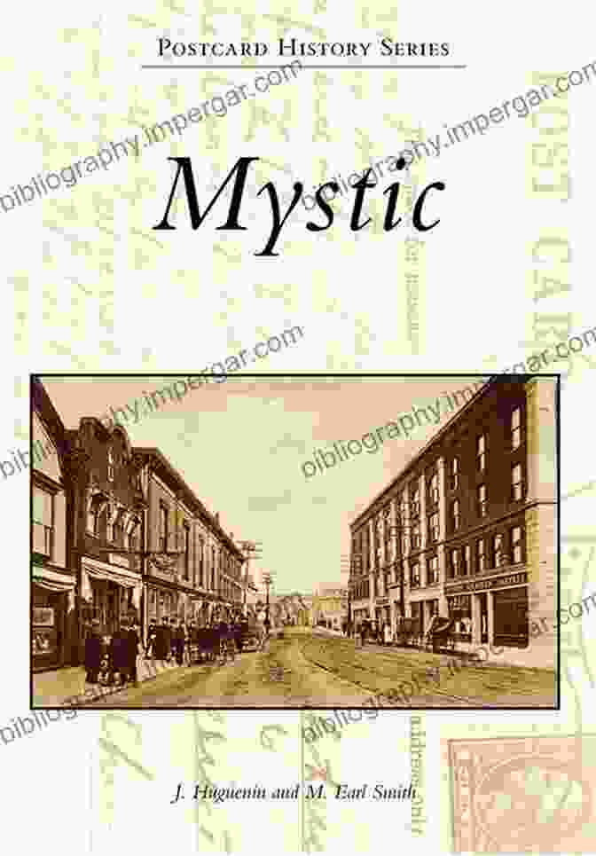 Mystic Postcard History Series By Huguenin Mystic (Postcard History Series) J Huguenin