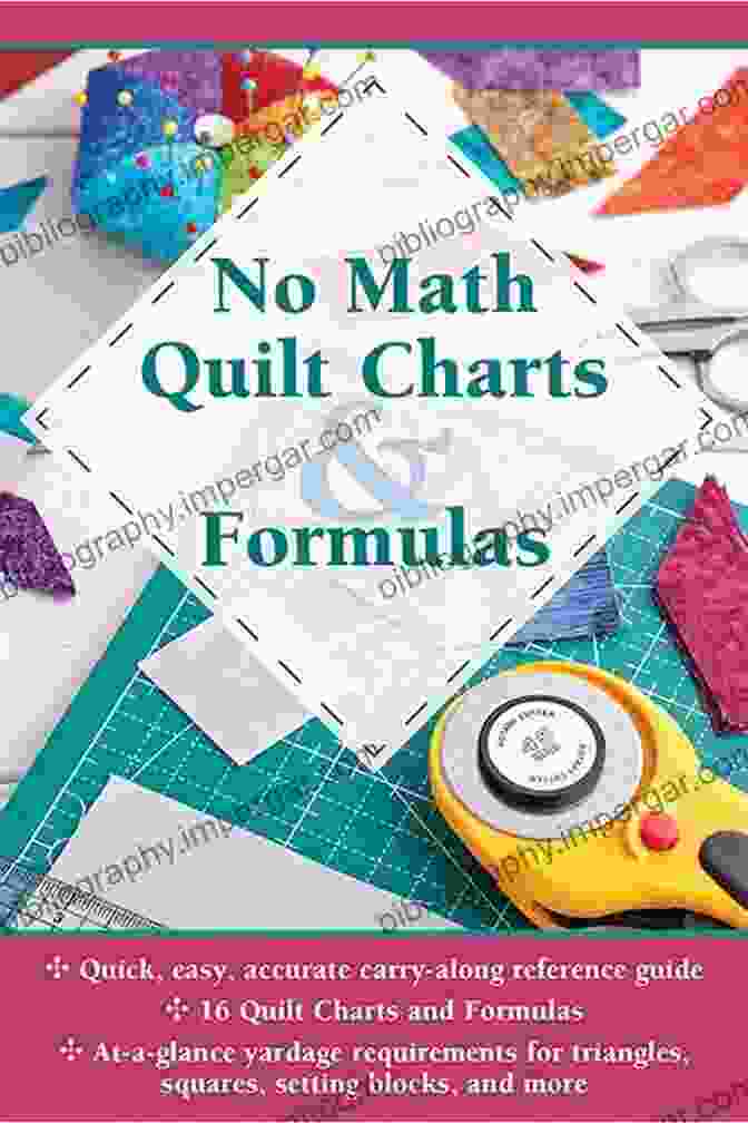 No Math Quilt Charts Formulas The Essential Guide To Effortless Quilting No Math Quilt Charts Formulas