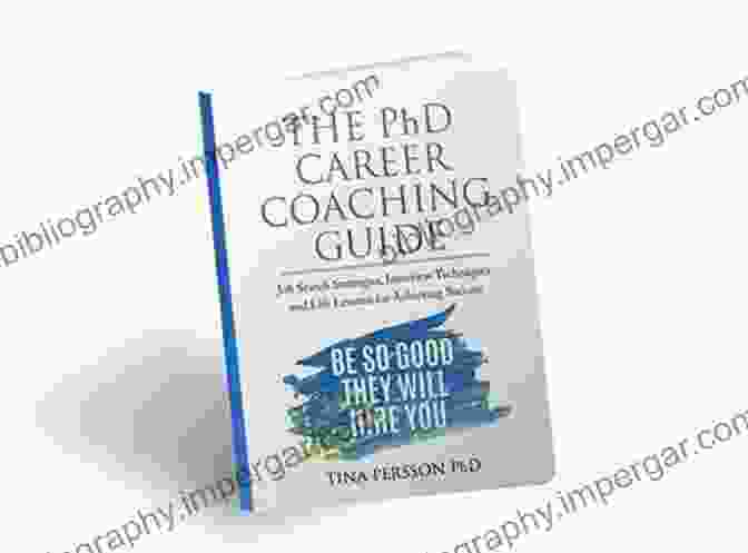 PhD Career Coaching Guide Book The PhD Career Coaching Guide: Job Search Strategies Interview Techniques And Life Lessons For Achieving Success