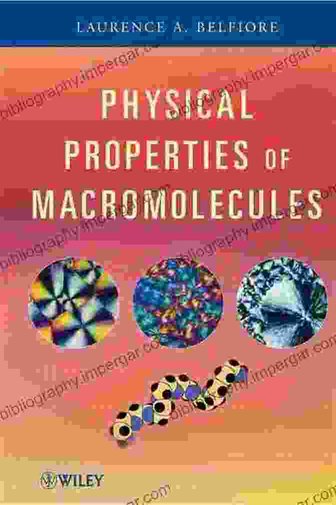 Physical Properties Of Macromolecules Physical Chemistry Of Macromolecules Gary Patterson