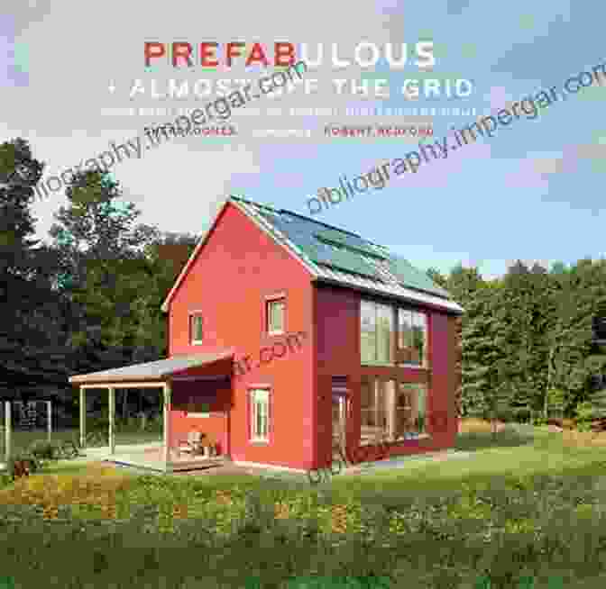 Prefabulous Almost Off The Grid Book Cover Prefabulous + Almost Off The Grid: Your Path To Building An Energy Independent Home