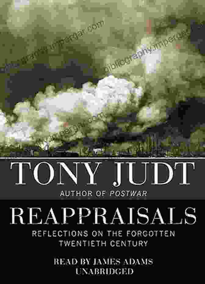 Reappraisals: Reflections On The Forgotten Twentieth Century By [Author's Name] Reappraisals: Reflections On The Forgotten Twentieth Century