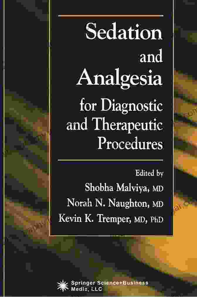 Sedation And Analgesia For Diagnostic And Therapeutic Procedures: Contemporary Techniques And Evidence Based Practice Sedation And Analgesia For Diagnostic And Therapeutic Procedures (Contemporary Clinical Neuroscience)