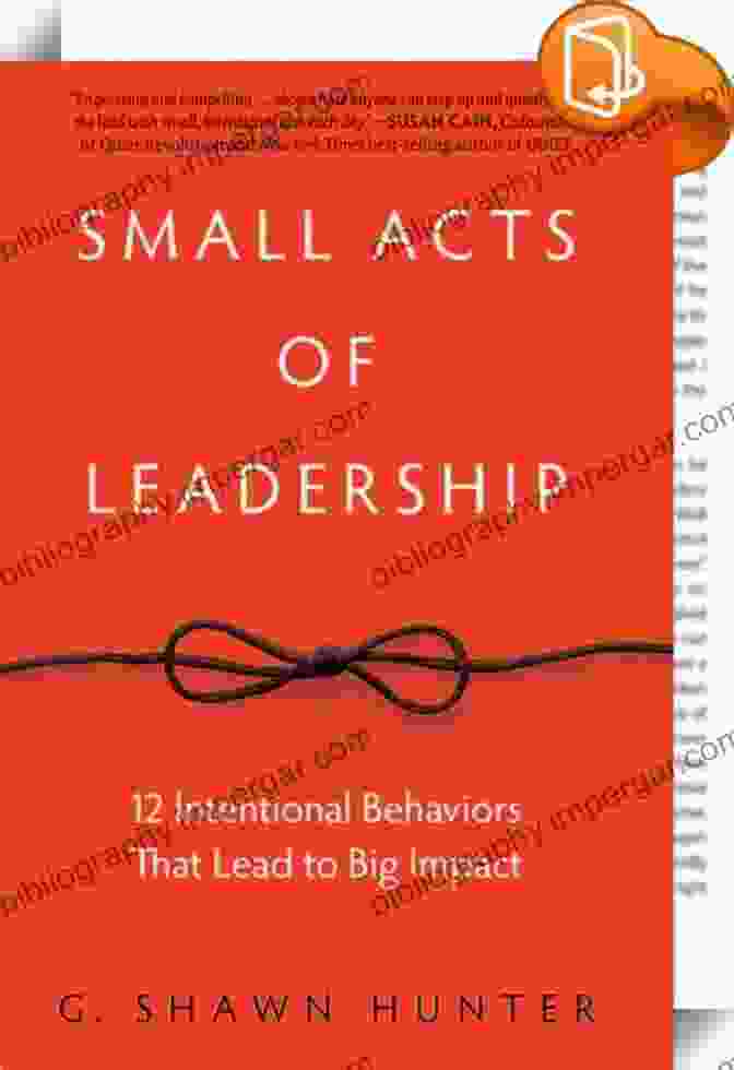 Small Acts Of Leadership Book Cover Small Acts Of Leadership: 12 Intentional Behaviors That Lead To Big Impact