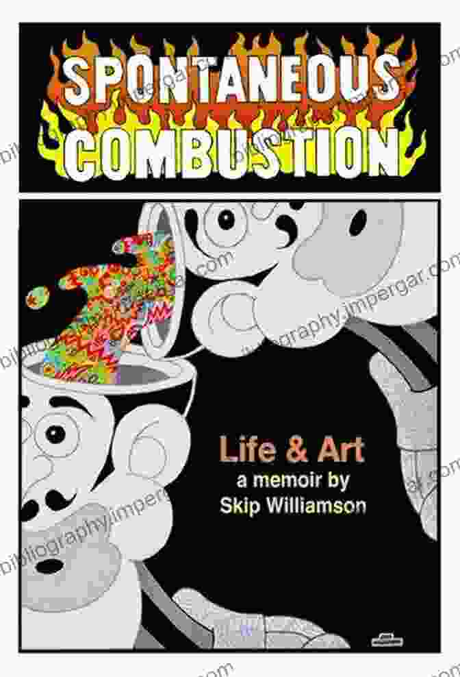 Spontaneous Combustion By Skip Williamson Spontaneous Combustion (Skip Williamson Autobiography 2)