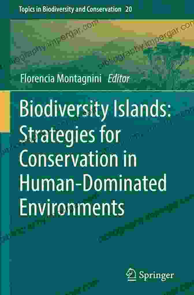 Strategies For Conservation In Human Dominated Environments Book Cover Biodiversity Islands: Strategies For Conservation In Human Dominated Environments (Topics In Biodiversity And Conservation 20)