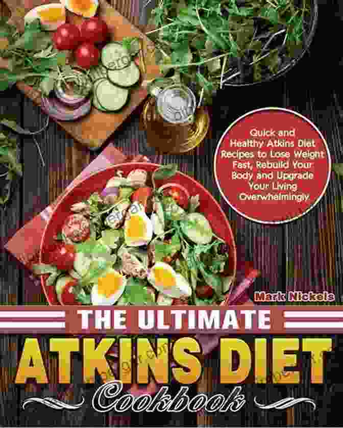 The Atkins Diet Book Atkins Diet: Rapid Weight Loss Using The Scientifically Proven And Powerful Atkins Diet