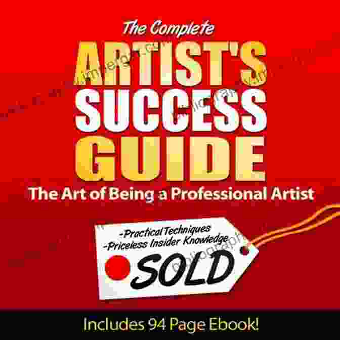 The Complete Artist's Guide To Business Success Art Money Success: A Complete And Easy To Follow System For The Artist Who Wasn T Born With A Business Mind