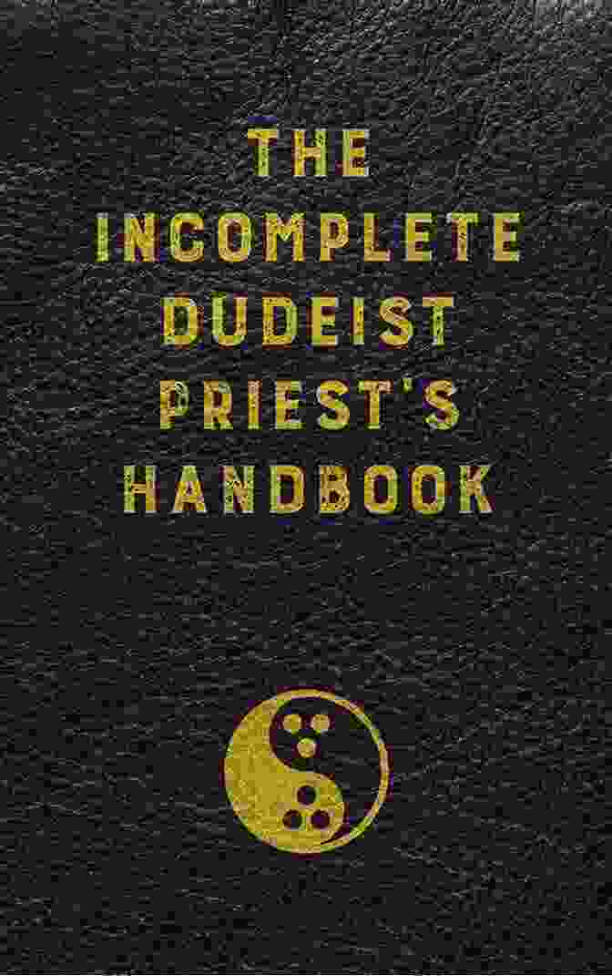 The Incomplete Dudeist Priest Handbook With Bowling Ball, White Russian, And Dude Figurine The Incomplete Dudeist Priest S Handbook