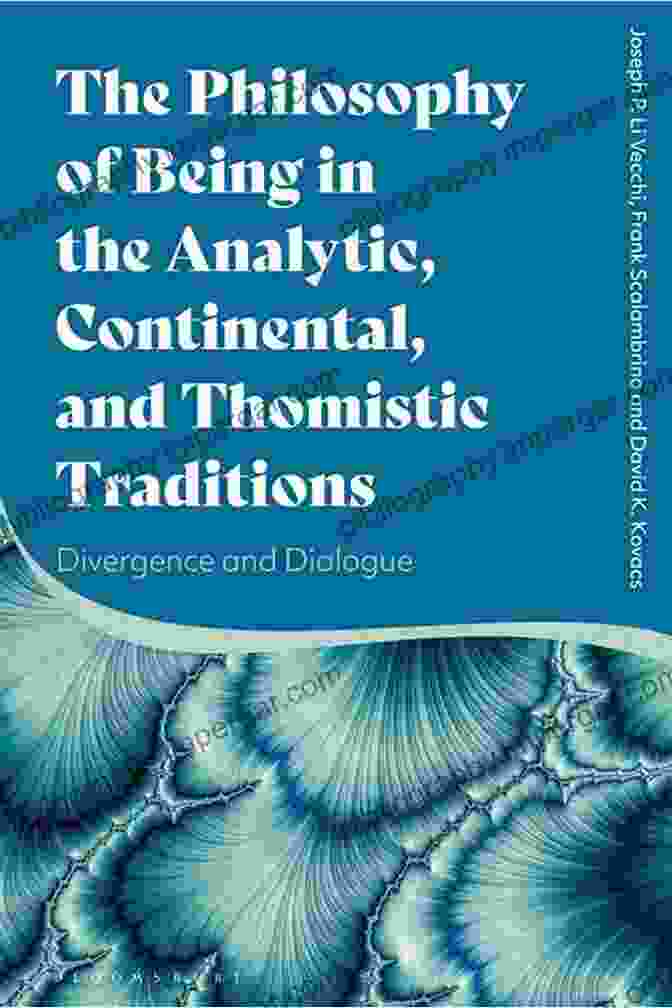 The Philosophy Of Being In The Analytic, Continental, And Thomistic Traditions Book Cover The Philosophy Of Being In The Analytic Continental And Thomistic Traditions: Divergence And Dialogue