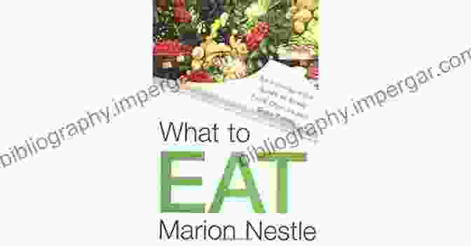 What To Eat Book Cover By Marion Nestle What To Eat Marion Nestle