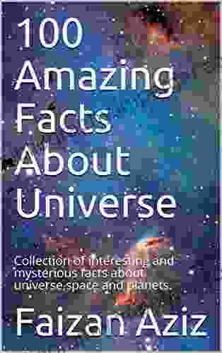 100 Amazing Facts About Universe: Collection of interesting and mysterious facts about universe space and planets