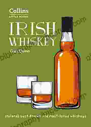 Irish Whiskey: Ireland s best known and most loved whiskeys (Collins Little Books): 100 of Ireland s Best Whiskeys