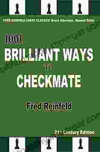 1001 Brilliant Ways To Checkmate (Fred Reinfeld Chess Classics 4)