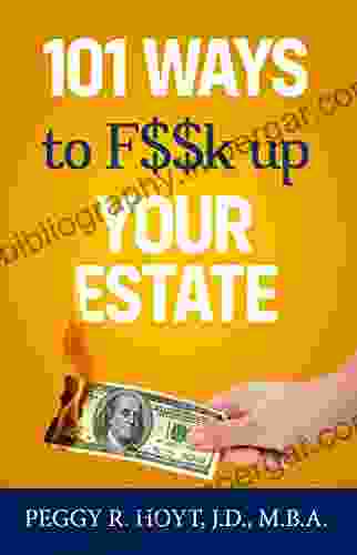 101 Ways To F$$K Up Your Estate