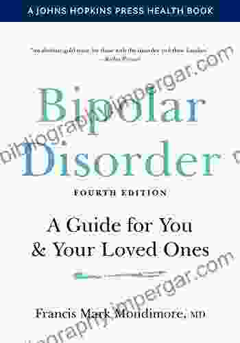 Bipolar Disorder: A Guide For You And Your Loved Ones (A Johns Hopkins Press Health Book)