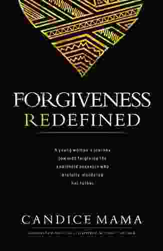 Forgiveness Redefined: A Young Woman S Journey Towards Forgiving The Apartheid Assassin Who Brutally Murdered Her Father