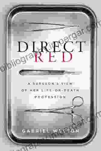 Direct Red: A Surgeon S View Of Her Life Or Death Profession