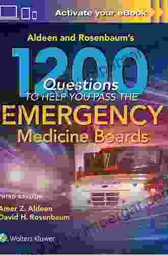 Aldeen And Rosenbaum S 1200 Questions To Help You Pass The Emergency Medicine Boards