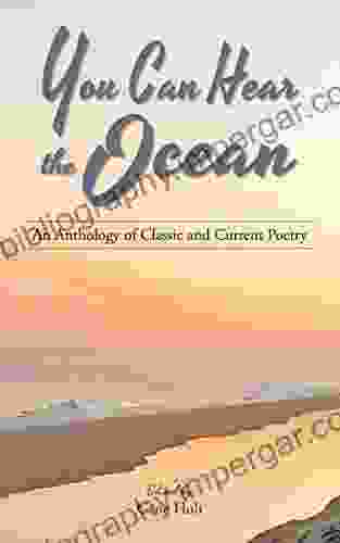 You Can Hear the Ocean: An Anthology of Classic and Current Poetry