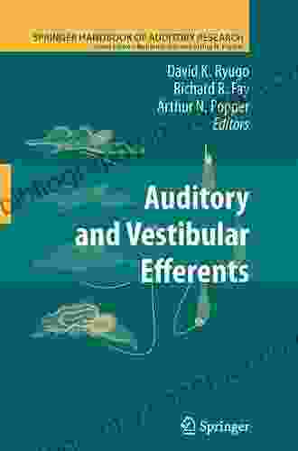 Auditory And Vestibular Efferents (Springer Handbook Of Auditory Research 38)