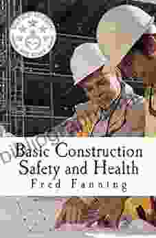 Basic Construction Safety And Health: A Handbook For The New Collateral Additional Safety Specialist