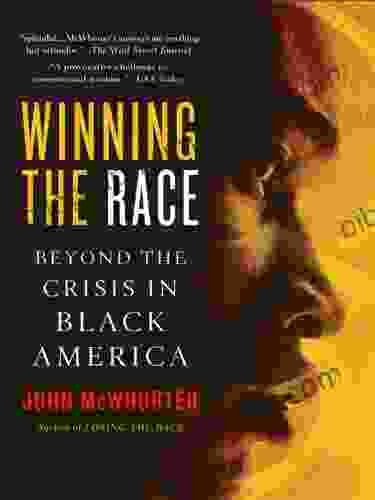 Winning The Race: Beyond The Crisis In Black America