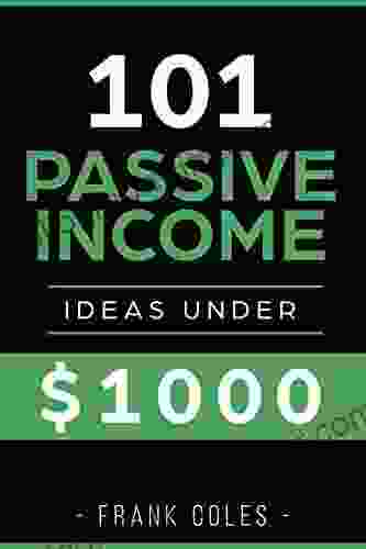 Passive Income Ideas: 101 Passive Income Ideas Under $1000