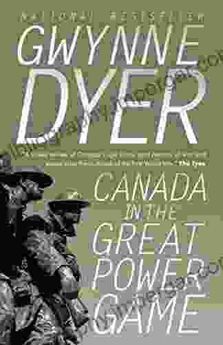 Canada In The Great Power Game 1914 2024