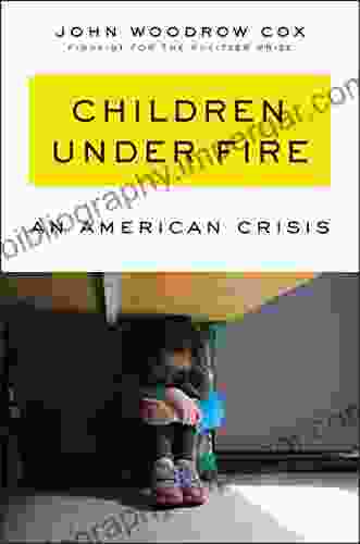 Children Under Fire: An American Crisis